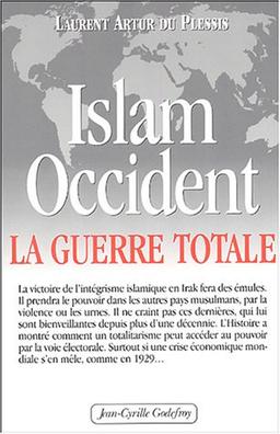 Islam-Occident : la guerre totale