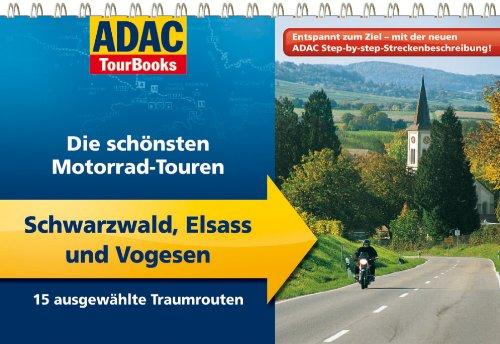 ADAC TourBooks Schwarzwald, Elsass und Vogesen: Die schönsten Motorrad-Touren: Die schönsten Motorrad-Touren / 15 ausgewählte Traumrouten