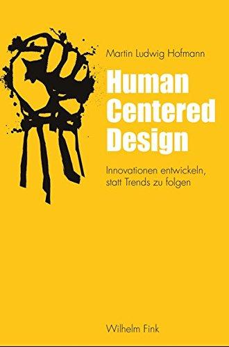 Human Centered Design: Innovationen entwickeln, statt Trends zu folgen