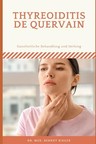 Thyreoiditis de Quervain: Ganzheitlich behandeln und heilen