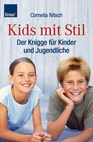 Kids mit Stil: Der Knigge für Kinder und Jugendliche