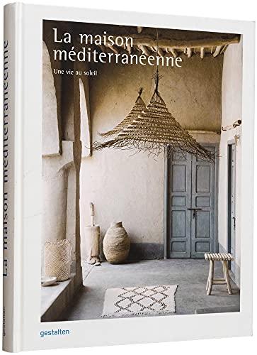 La maison méditerranéenne : une vie au soleil