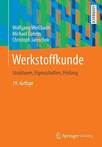 Werkstoffkunde: Strukturen, Eigenschaften, Prüfung