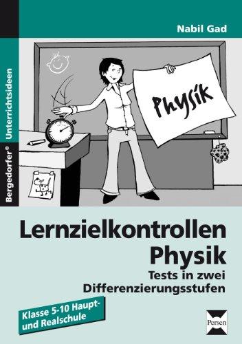 Lernzielkontrollen Physik: Tests in zwei Differenzierungsstufen. 5. - 10. Klasse Haupt- und Realschule