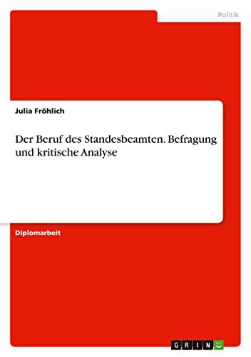 Der Beruf des Standesbeamten. Befragung und kritische Analyse