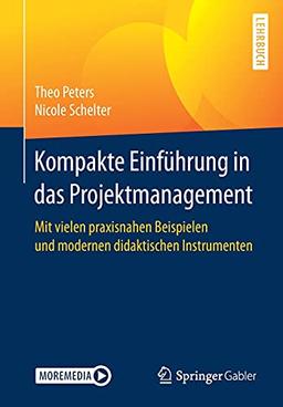 Kompakte Einführung in das Projektmanagement: Mit vielen praxisnahen Beispielen und modernen didaktischen Instrumenten