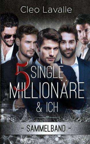 5 Single Millionäre & ICH: Sammelband