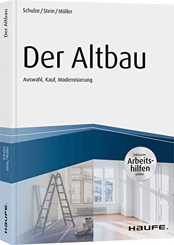 Der Altbau - inkl. Arbeitshilfen online (Haufe Fachbuch)