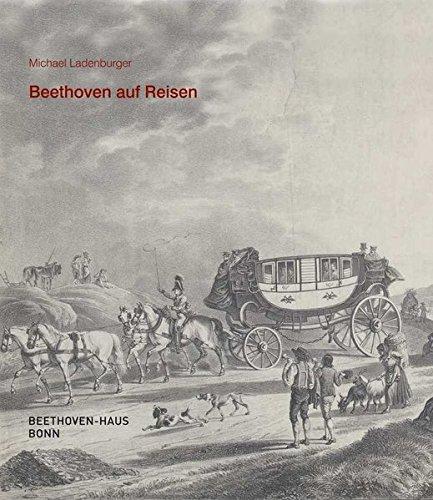 Beethoven auf Reisen (Begleitpublikationen zu Ausstellungen des Beethoven-Hauses Bonn)