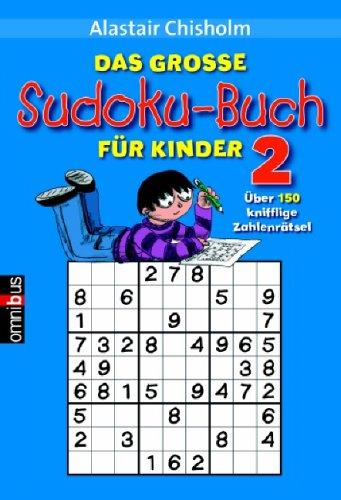 Das große Sudoku-Buch für Kinder 2: Über 150 knifflige Zahlenrätsel