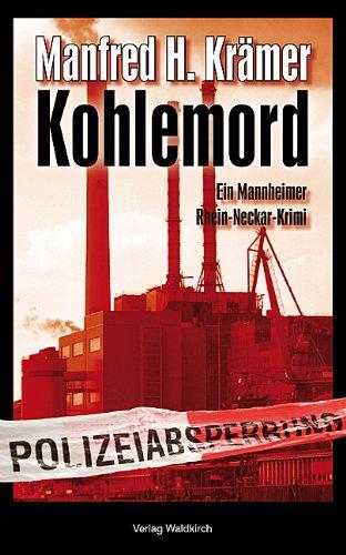 Kohlemord: Ein Mannheimer Rhein-Neckar-Krimi