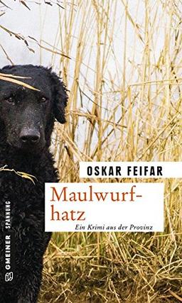 Maulwurfhatz: Kriminalroman (Kriminalromane im GMEINER-Verlag)