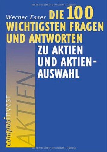 Die 100 wichtigsten Fragen und Antworten zu Aktien und Aktienauswahl