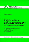 Allgemeines Verwaltungsrecht und Verwaltungsrechtsschutz. Grundriß für die Ausbildung und Fortbildung