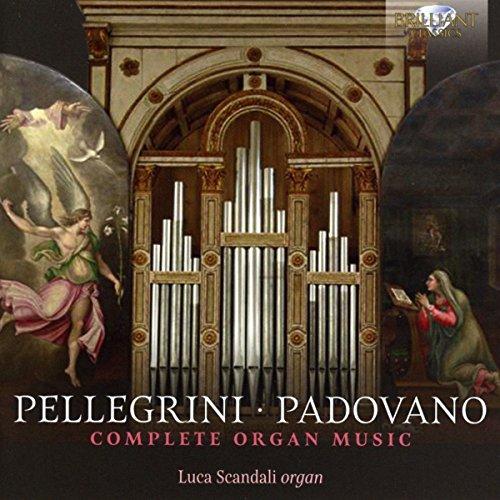 Pellegrini/Padovano-Complete Organ Music