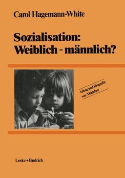 Sozialisation: Weiblich - Männlich? (Alltag und Biografie) (German Edition)