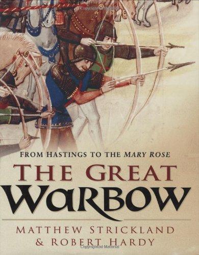 The Great Warbow: From Hastings to the Mary Rose