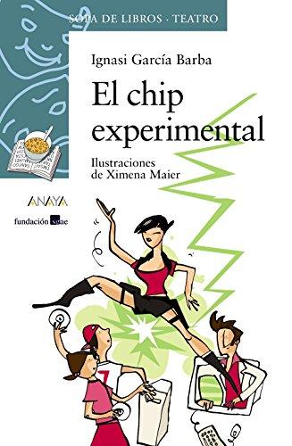 El chip experimental (LITERATURA INFANTIL - Sopa de Libros (Teatro), Band 12)