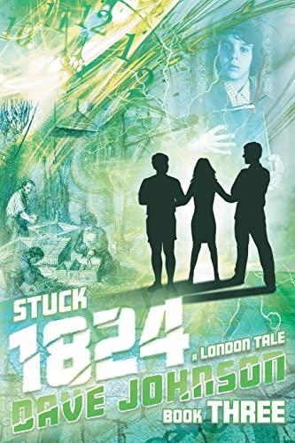 Stuck 1824: A London Tale (Stuck (time travel adventure stories), Band 3)