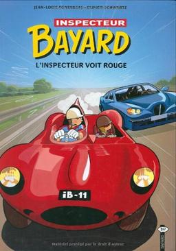 Les enquêtes de l'inspecteur Bayard. Vol. 11. L'inspecteur voit rouge