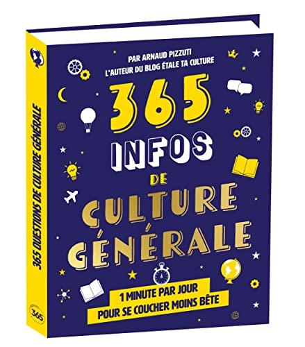 365 infos de culture générale : 5 minutes par jour pour se coucher moins bête