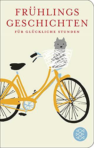 Frühlingsgeschichten für glückliche Stunden (Fischer Taschenbibliothek, Band 52332)