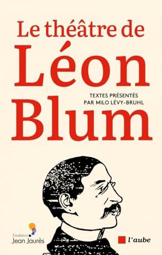 Le théâtre de Léon Blum