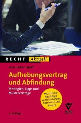 Aufhebungsvertrag und Abfindung: Strategien, Tipps und Musterverträge