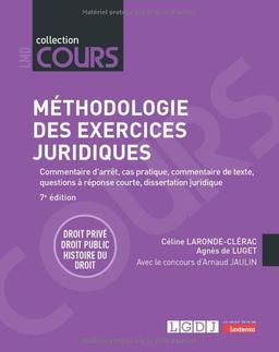 Méthodologie des exercices juridiques : 5 exercices, 3 disciplines : commentaire d'arrêt, cas pratique, commentaire de texte, questions à réponse courte, dissertation juridique