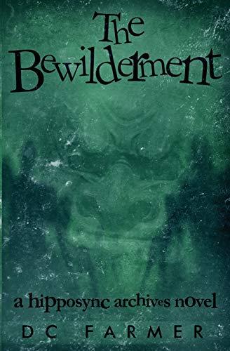 The Bewilderment: A Hipposync Archives Novel (The Hipposync Archives series of fantasy crime thrillers, Band 4)