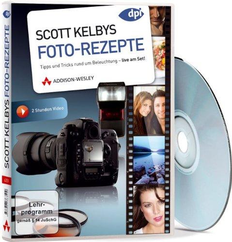 Scott Kelbys Foto-Rezepte live am Set!: Tipps & Tricks rund um Beleuchtung (AW Videotraining Grafik/Fotografie)