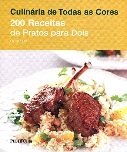 Duzentas Receitas De Pratos Para Dois (Em Portuguese do Brasil)