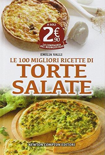 Le 100 migliori ricette di torte salate