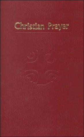 Christian Prayer: The Liturgy of the Hours