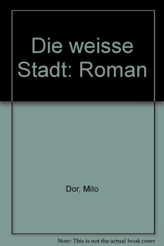 Die weisse Stadt: Roman