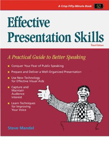 Effective Presentation Skills: A Practical Guide for Better Speaking (Crisp Fifty-Minute Series)