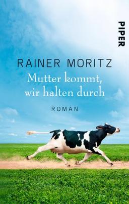 Mutter kommt, wir halten durch: Roman