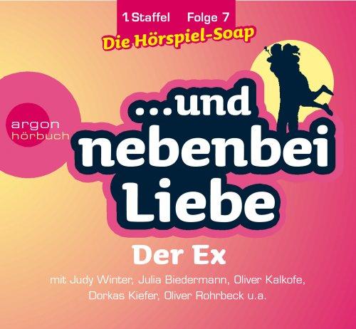 Der Ex, 1. Staffel, Folge 7: Reihentitel: ... und nebenbei Liebe