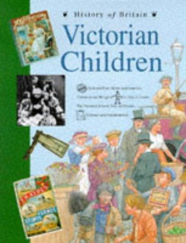 Victorian Children (History of Britain S.)