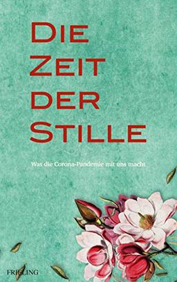 Die Zeit der Stille: Was die Corona-Pandemie mit uns macht