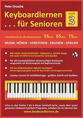 Keyboardlernen für Senioren (Stufe 3): Konzipiert für die Generationen: 55plus - 65plus - 75plus