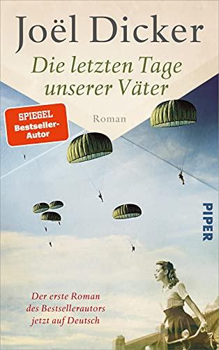 Die letzten Tage unserer Väter: Roman | Spannender Spionagethriller über den Widerstand im zweiten Weltkrieg