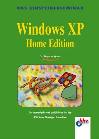 Windows XP Home Edition. Das Einsteigerseminar