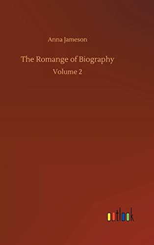 The Romange of Biography: Volume 2