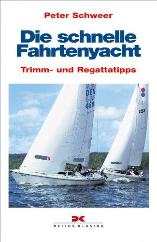 Die schnelle Fahrtenyacht: Trimm- und Regattatricks: Trimm- und Regattatipps