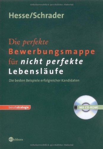 Die perfekte Bewerbungsmappe für nicht perfekte Lebensläufe: Die besten Beispiele erfolgreicher Kandidaten