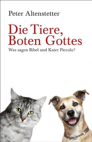 Die Tiere, Boten Gottes: Was sagen Bibel & Kater Piccolo?