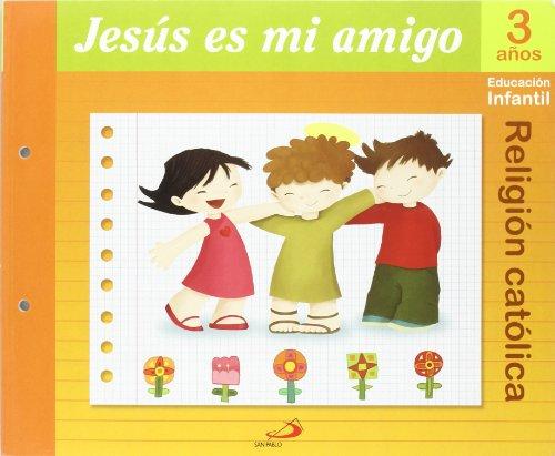 Proyecto Maná, Jesús es mi amigo, religión católica, Educación Infantil, 3 años: Educación Infantil. Libro del alumno