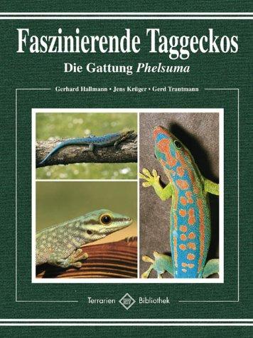 Faszinierende Taggeckos. Die Gattung Phelsuma