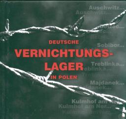 Deutsche Vernichtungslager in Polen Niemieckie miejsca zaglady w Polsce wersja niemiecka